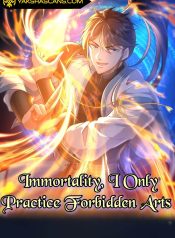 Immortality, I Only Practice Forbidden Arts