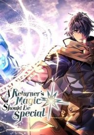 A Returner’s Magic Should Be Special