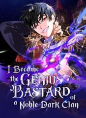 I Became the Genius Bastard of a Noble Dark Clan