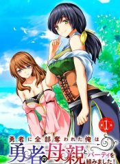 The Hero Took Everything From Me, so I Partied With the Hero’s Mother!