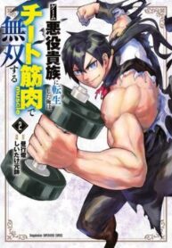 I Was Reincarnated as an Evil Noble in a Game and Became Unparalleled With My Overpowered Muscles